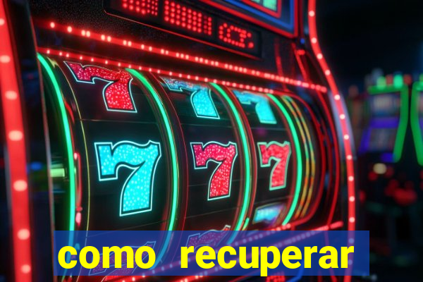 como recuperar dinheiro perdido na betano